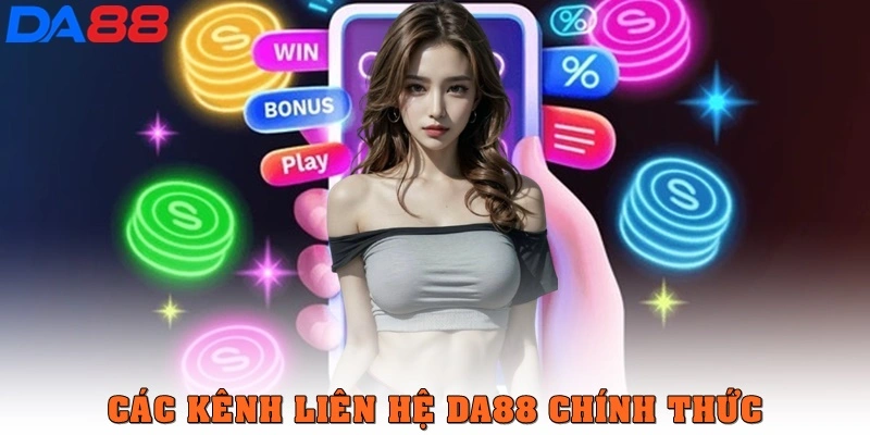 Liên Hệ DA88 Siêu Dễ Dàng, Hỗ Trợ 24/7 Mọi Lúc Mọi Nơi - TOTX.BLOG