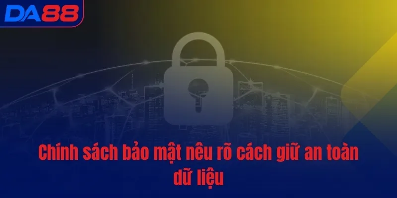 Chính sách bảo mật DA88 - Cam kết cho sự an toàn của bạn - TOTX.BLOG