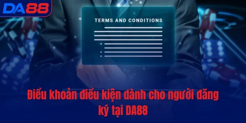 Điều khoản điều kiện DA88 - Quy định mới nhất từ sân chơi hàng đầu - TOTX.BLOG