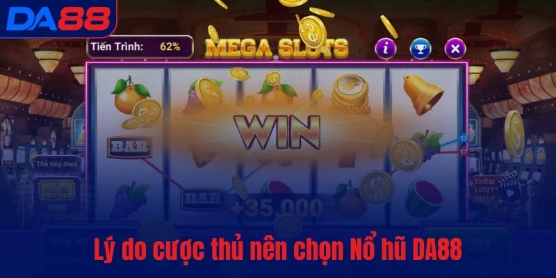Nổ Hũ DA88 – Sảnh slot đỉnh cao, guồng quay siêu thực - TOTX.BLOG