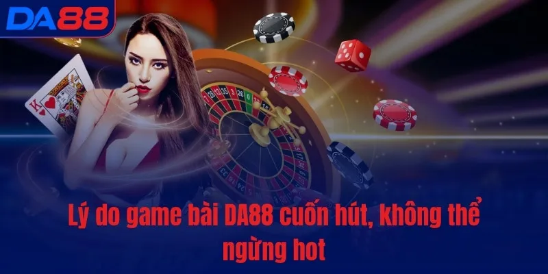 Game Bài DA88 – Nhà cái uy tín, đổi thưởng lớn 2026 - TOTX.BLOG