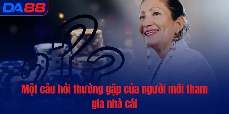 Câu hỏi thường gặp - DA88 luôn giải đáp nhanh, rõ ràng - TOTX.BLOG