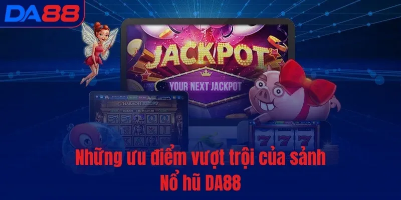 Nổ Hũ DA88 – Sảnh slot đỉnh cao, guồng quay siêu thực - TOTX.BLOG