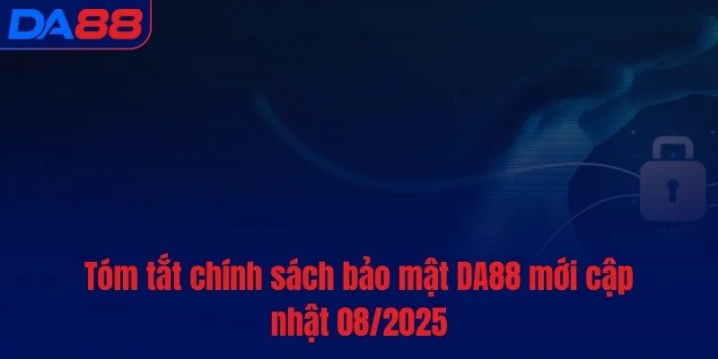 Chính sách bảo mật DA88 - Cam kết cho sự an toàn của bạn - TOTX.BLOG
