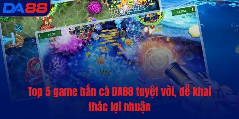 Bắn Cá DA88 – Game hot, hút khách nhất mọi thời đại - TOTX.BLOG