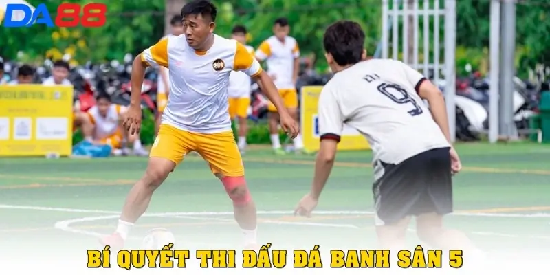 Đá Banh Sân 5 – Bật Mí Chiến Thuật Hiệu Quả Dành Cho Game Thủ - TOTX.BLOG