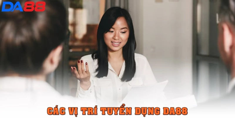 Tuyển Dụng DA88: Cơ Hội Nghề Nghiệp Hấp Dẫn, Chuyên Nghiệp - TOTX.BLOG
