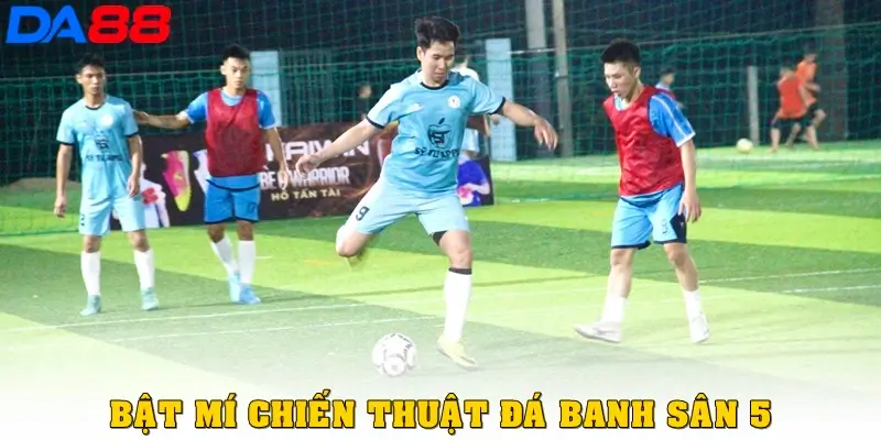 Đá Banh Sân 5 – Bật Mí Chiến Thuật Hiệu Quả Dành Cho Game Thủ - TOTX.BLOG