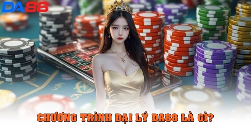 Đại Lý DA88: Cơ Hội Khởi Nghiệp Trong Ngành Cá Cược - TOTX.BLOG